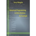 thumbnail image 1 of Advanced Programming in Micropython by Example (Paperback), 1 of 1