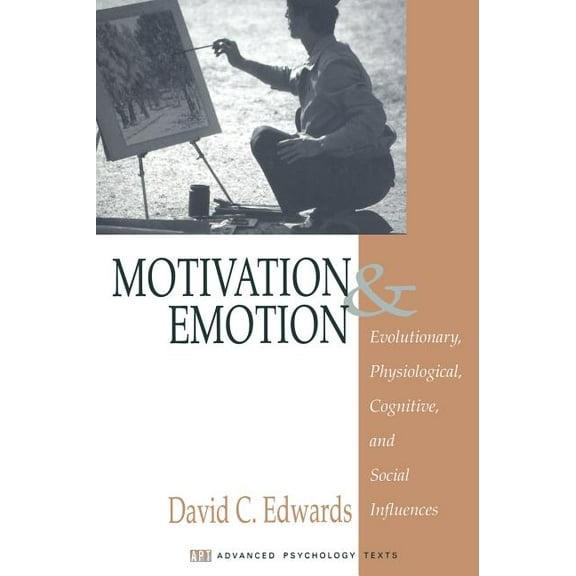 Advanced Psychology Text Motivation and Emotion: Evolutionary, Physiological, Cognitive, and Social Influences, Book 3, (Hardcover)