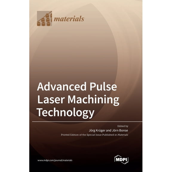 Advanced Pulse Laser Machining Technology, (Hardcover)