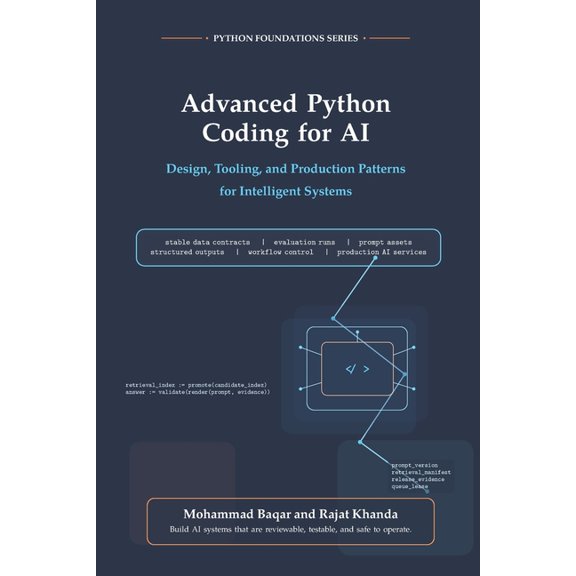 Python Foundations Advanced Python Coding for AI: Design, Tooling, and Production Patterns for Intelligent Systems, (Paperback)