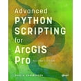 thumbnail image 1 of Advanced Python Scripting for ArcGIS Pro, (Paperback), 1 of 1