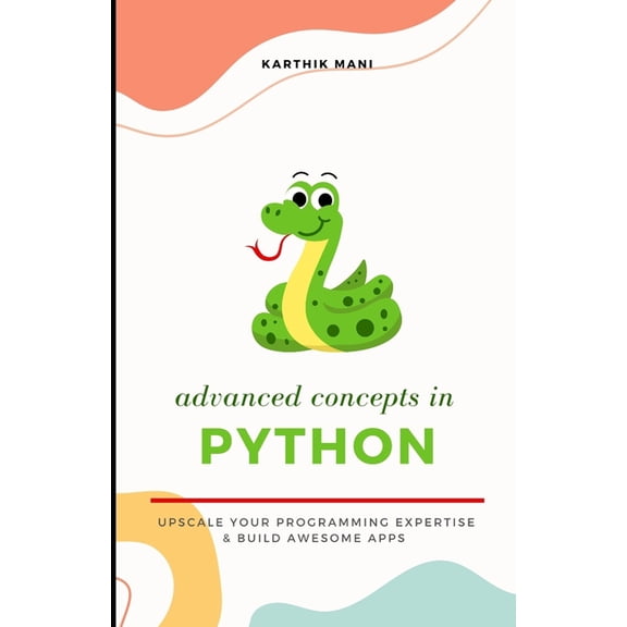 Advanced Python: Upscale your programming and make awesome apps, (Paperback)
