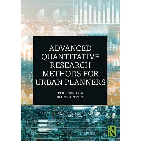 Advanced Quantitative Research Methods for Urban Planners, (Paperback)