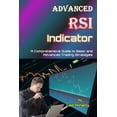 thumbnail image 1 of Learn Stock Market Trading Advanced RSI Indicator: A Comprehensive Guide to Basic and Advanced Trading Strategies, Book 5, (Paperback), 1 of 1