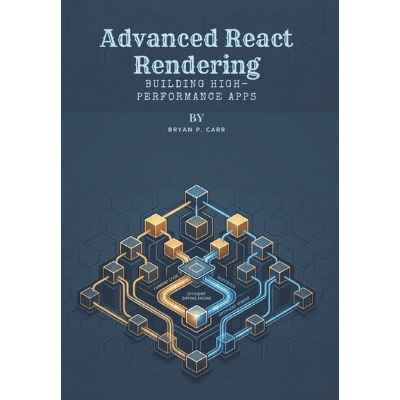 Advanced React Rendering: Building High-Performance Apps, (Paperback)