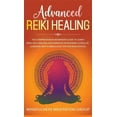 thumbnail image 1 of Advanced Reiki Healing: The Comprehensive Beginners Guide to Learn Reiki, Self-Healing, and Improve Your Energy Levels, , (Hardcover), 1 of 1