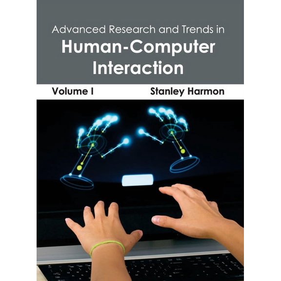 Advanced Research and Trends in Human-Computer Interaction: Volume I, (Hardcover)