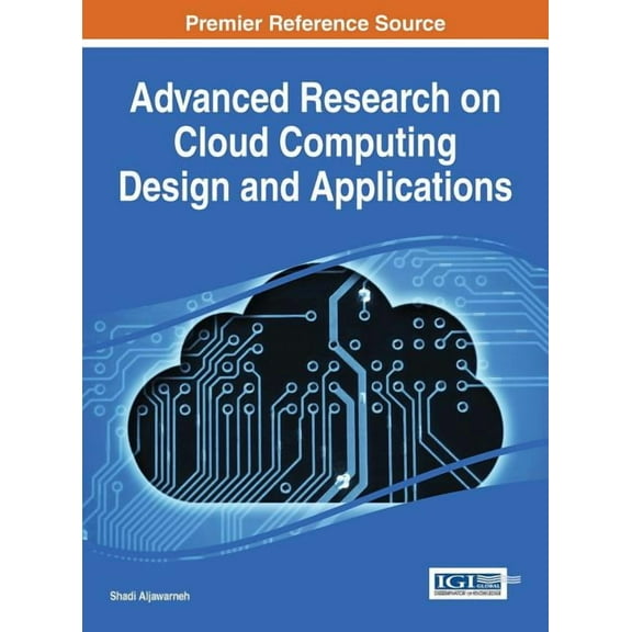 Advanced Research on Cloud Computing Design and Applications (Hardcover)