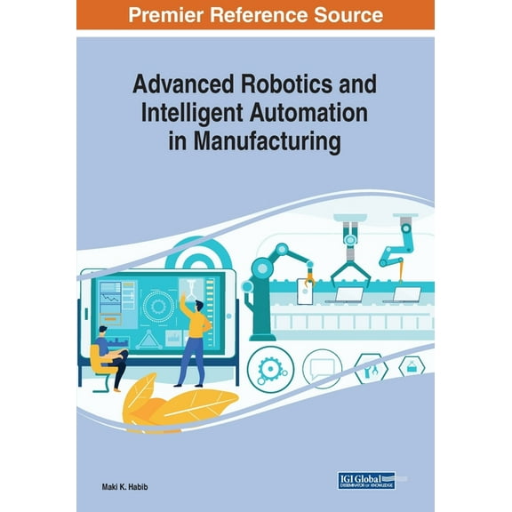 Advanced Robotics and Intelligent Automation in Manufacturing, (Paperback)