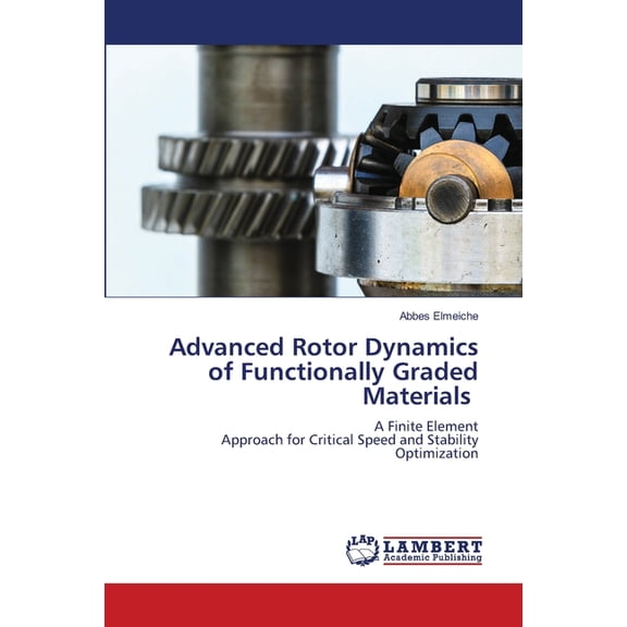 Advanced Rotor Dynamics of Functionally Graded Materials, (Paperback)