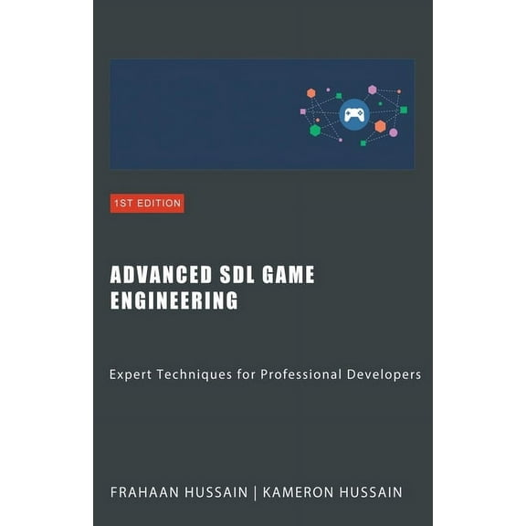 Advanced SDL Game Engineering: Expert Techniques for Professional Developers, (Paperback)