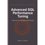 Advanced SQL Performance Tuning: Optimize Your Database Workloads, (Paperback)