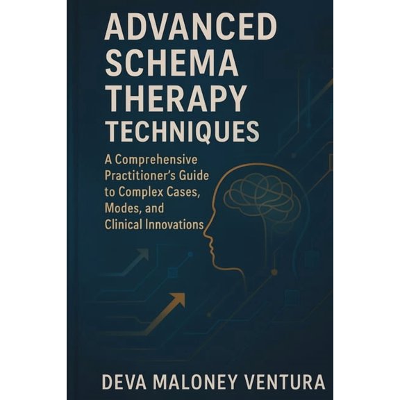 Advanced Schema Therapy Techniques: A Comprehensive Practitioner's Guide to Complex Cases, Modes, and Clinical Innovatio, (Paperback)
