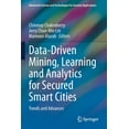thumbnail image 1 of Advanced Sciences and Technologies for S Data-Driven Mining, Learning and Analytics for Secured Smart Cities: Trends and Advances, (Paperback), 1 of 1
