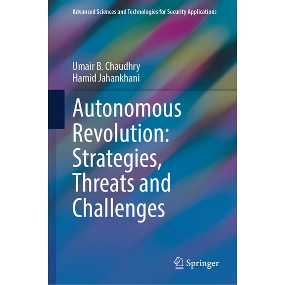 Advanced Sciences and Technologies for S Autonomous Revolution: Strategies, Threats and Challenges, (Hardcover)