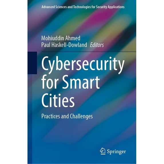 Advanced Sciences and Technologies for S Cybersecurity for Smart Cities: Practices and Challenges, (Hardcover)