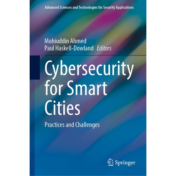 Advanced Sciences and Technologies for S Cybersecurity for Smart Cities: Practices and Challenges, (Hardcover)