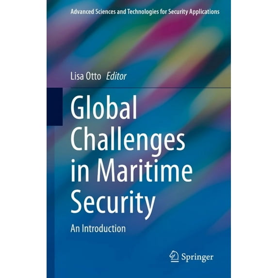 Advanced Sciences and Technologies for S Global Challenges in Maritime Security: An Introduction, (Hardcover)