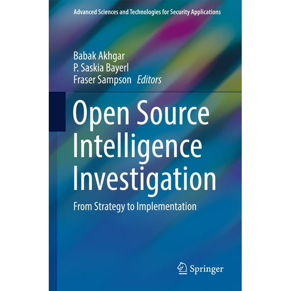 Advanced Sciences and Technologies for Security Applications: Open Source Intelligence Investigation: From Strategy to Implementation (Hardcover)