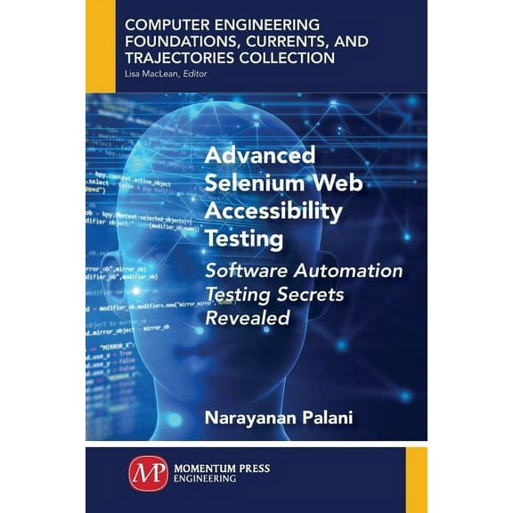 Advanced Selenium Web Accessibility Testing: Software Automation Testing Secrets Revealed, (Paperback)