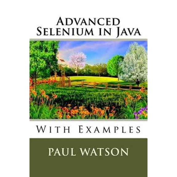 Pre-Owned Advanced Selenium in Java : With Examples