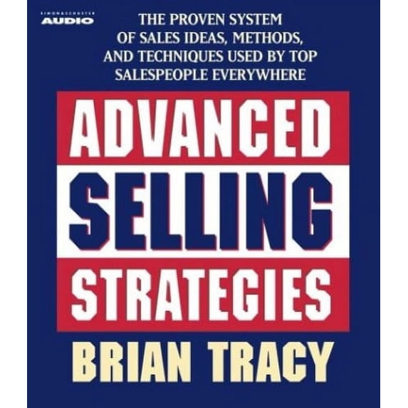 Pre-Owned Advanced Selling Strategies: The Proven System Practiced by Top Salespeople Paperback