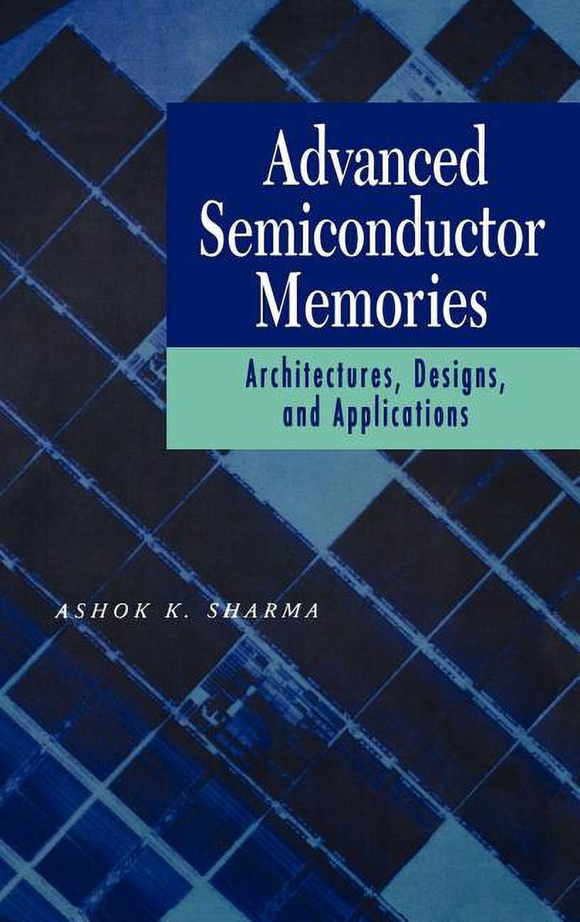 Advanced Semiconductor Memories: Architectures, Designs, and ...