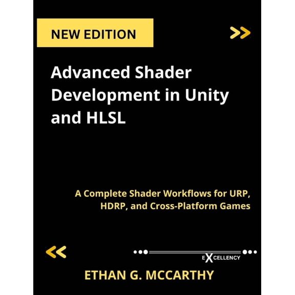 Graphics Programming for Beginners, Expe Advanced Shader Development in Unity and HLSL: A Complete Shader Workflows for URP, HDRP, and Cross-Platform Games, (Paperback)