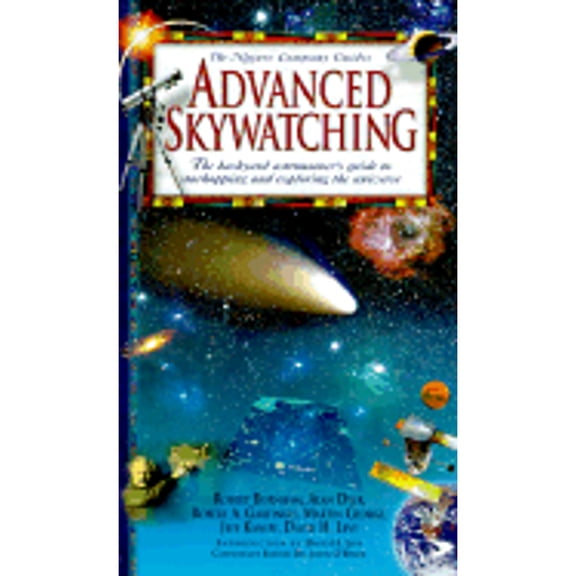 Pre-Owned Advanced Skywatching (Hardcover) by Time-Life Books, Martin George, Robert Burnham