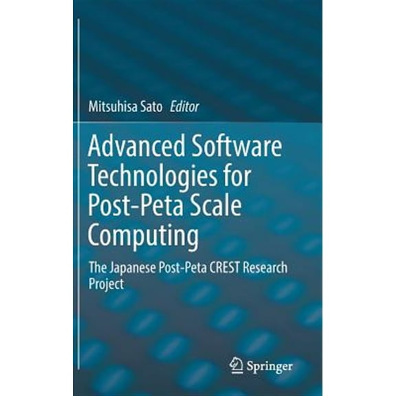 Pre-Owned Advanced Software Technologies for Post-Peta Scale Computing: The Japanese Post-Peta Crest Research Project (Hardcover)