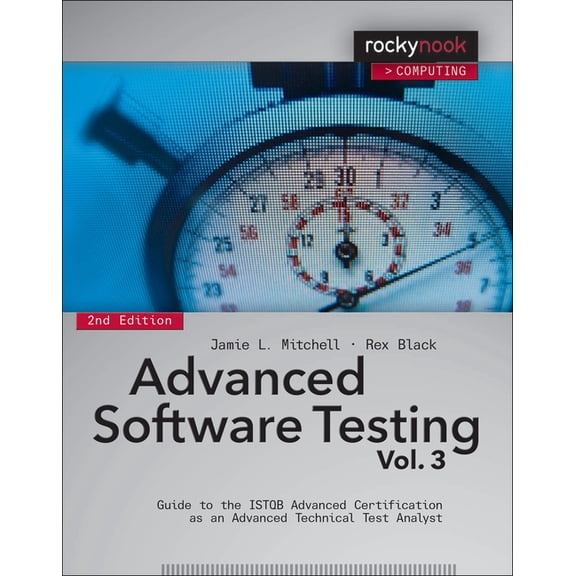 Advanced Software Testing, Volume 3: Guide to the ISTQB Advanced Certification as an Advanced Technical Test Analyst, (Paperback)
