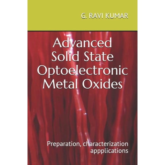 Advanced Solid State Optoelectronic Metal Oxides: Preparation Characterisation and Aplications (Paperback)