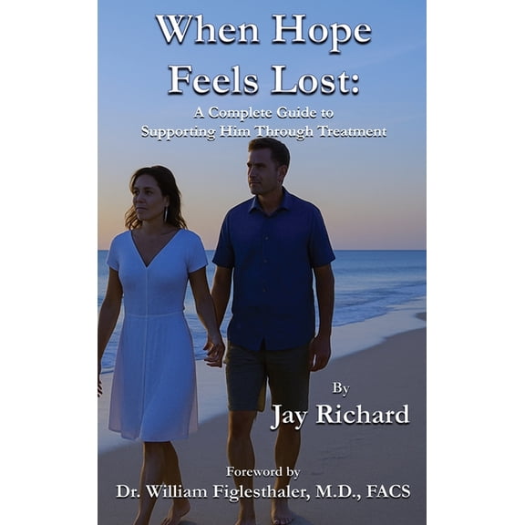 Advanced Solutions for Men When Hope Feels Lost: A Complete Guide To Supporting Him Through Treatment, Book 2, (Hardcover)