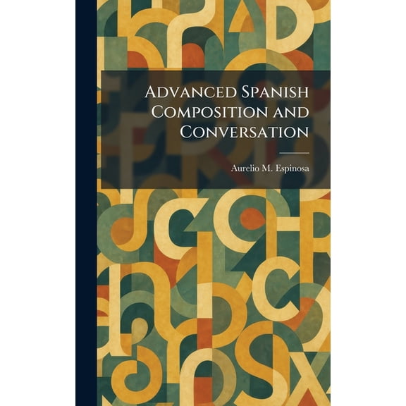 Advanced Spanish Composition and Conversation, (Hardcover)
