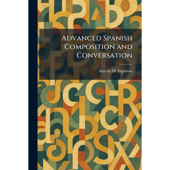 Advanced Spanish Composition and Conversation, (Paperback)