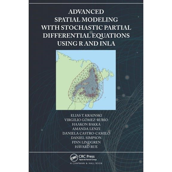 Advanced Spatial Modeling with Stochastic Partial Differential Equations Using R and Inla, (Paperback)