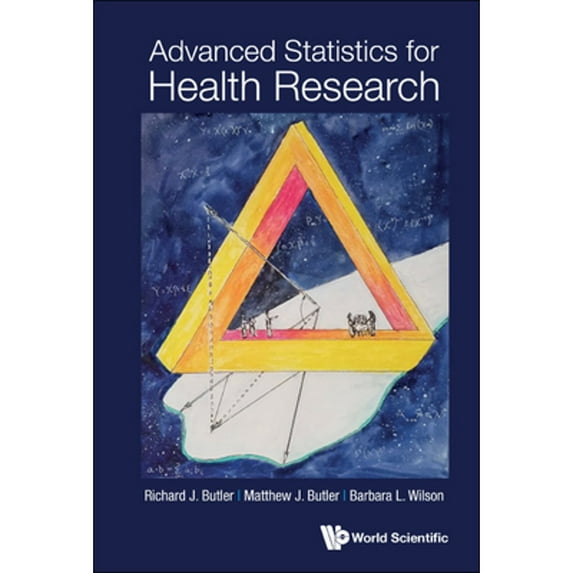 Pre-Owned Advanced Statistics for Health Research (Hardcover) by Richard J Butler, Matthew J Butler, Barbara L Wilson