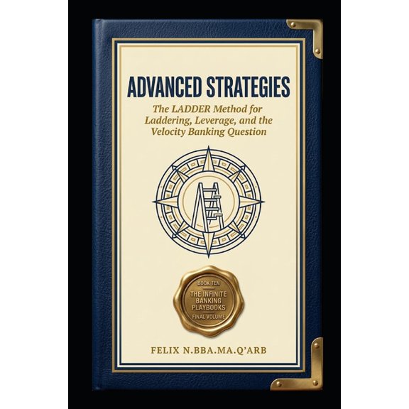 Advanced Strategies: The LADDER Method for Laddering, Leverage, and the Velocity Banking Question, (Paperback)