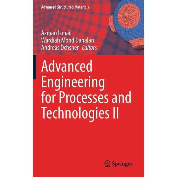 Advanced Structured Materials Advanced Engineering for Processes and Technologies II, Book 147, (Hardcover)