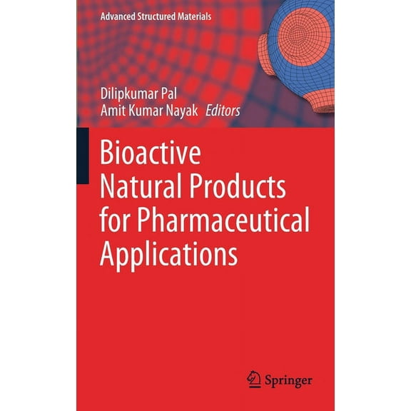 Advanced Structured Materials Bioactive Natural Products for Pharmaceutical Applications, Book 140, (Hardcover)