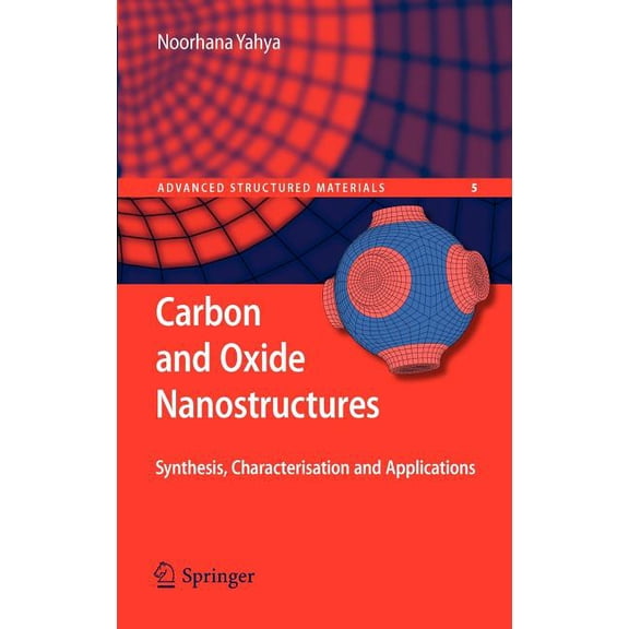 Advanced Structured Materials Carbon and Oxide Nanostructures: Synthesis, Characterisation and Applications, Book 5, (Hardcover)