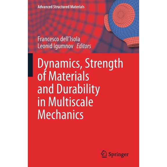 Advanced Structured Materials Dynamics, Strength of Materials and Durability in Multiscale Mechanics, Book 137, (Paperback)
