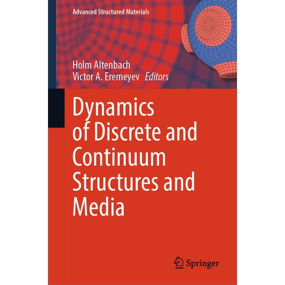 Advanced Structured Materials Dynamics of Discrete and Continuum Structures and Media, Book 221, (Hardcover)