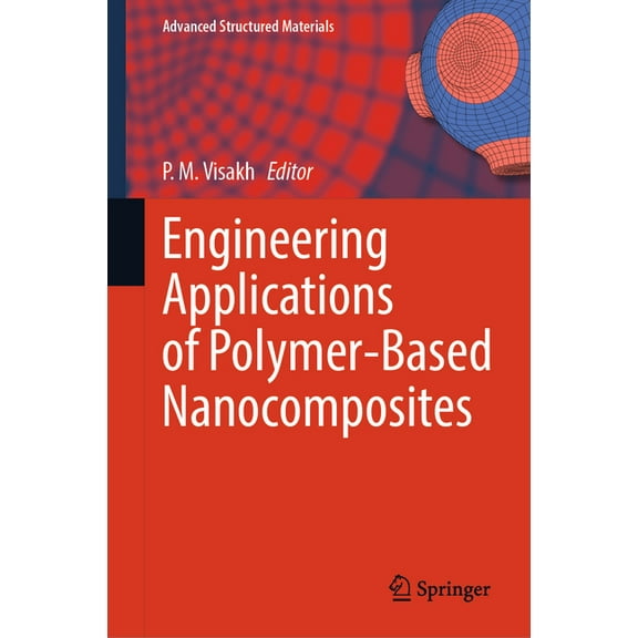 Advanced Structured Materials Engineering Applications of Polymer-Based Nanocomposites, Book 237, (Hardcover)