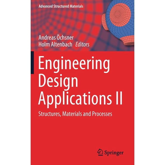 Advanced Structured Materials Engineering Design Applications II: Structures, Materials and Processes, Book 113, (Hardcover)
