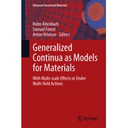 Advanced Structured Materials Generalized Continua as Models for Materials With Multi-Scale Effects or Under Multi-Field Actions, Book 22, Hardcover