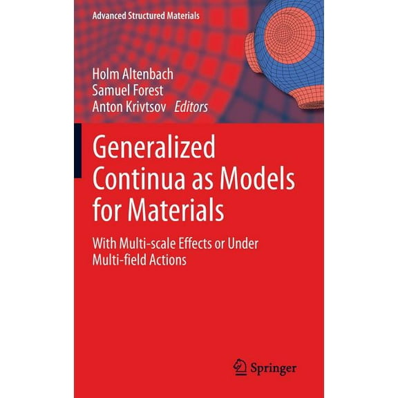 Advanced Structured Materials Generalized Continua as Models for Materials: With Multi-Scale Effects or Under Multi-Field Actions, Book 22, (Hardcover)
