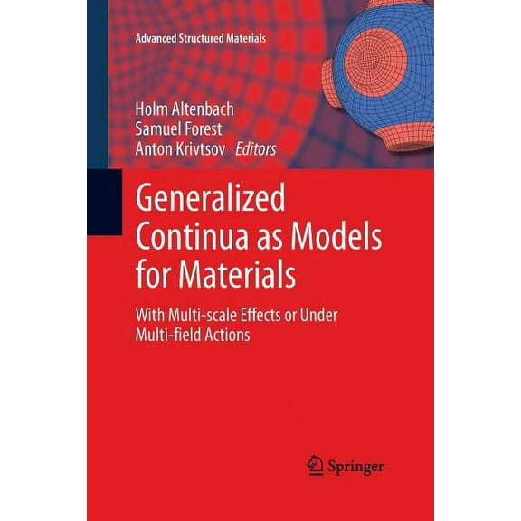 Advanced Structured Materials Generalized Continua as Models for Materials: With Multi-Scale Effects or Under Multi-Field Actions, Book 22, (Paperback)