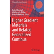 Advanced Structured Materials Higher Gradient Materials and Related Generalized Continua, Book 120, Hardcover