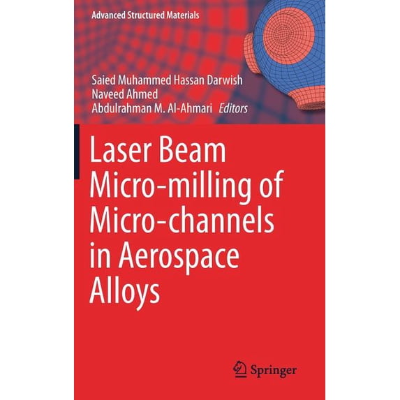 Advanced Structured Materials Laser Beam Micro-Milling of Micro-Channels in Aerospace Alloys, Book 68, (Hardcover)